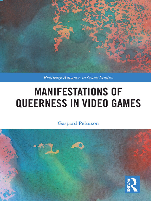 Title details for Manifestations of Queerness in Video Games by Gaspard Pelurson - Wait list